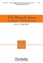 Hal H. Hopson The Way of Jesus: His Mission in Word and Song Congregation, Unison Voices or SATB, Organ, opt. Handbells, Timpani (P