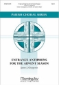 James Chepponis Entrance Antiphons for the Advent Season Cantor, Congregation, SATB, Opt. Organ (CHORAL SCORE)