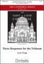 Lynn Trapp Three Responses for the Triduum Cantor, Congregation, opt. SATB, Keyboard, opt. C Instrument