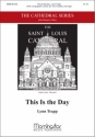 Lynn Trapp This Is the Day SATB, Congregation, Cantor, Organ, opt. Two Trumpets