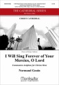 Normand Gouin I Will Sing Forever of Your Mercies, O Lord Cantor, Assembly, SATB, and Organ, with opt. B-flat or C Instrument