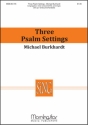 Michael Burkhardt Three Psalm Settings Unison Voices or SATB, Congregation, Organ, opt. Percussion, Handbells