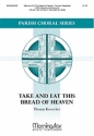 Thomas Keesecker Take and Eat This Bread of Heaven SATB, Keyboard [Piano or Organ], Guitar, opt. Violin or C Instrument