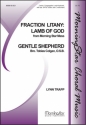 Lynn Trapp Fraction Litany: Lamb of God / Gentle Shepherd Cantor, Congregation, opt. SATB, Keyboard, opt. Guitar, C Instrument