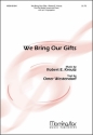 Robert E. Kreutz We Bring Our Gifts Two-Part Mixed Voices, opt. Congregation and Piano