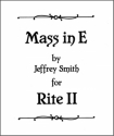 Jeffrey Smith Mass in E for Rite Il SATB, Congregation and Organ (Blatt)