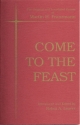 Robin Leaver Come to the Feast - Martin H. Franzmann