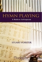 Stuart Forster Hymn Playing: A Modern Colloquium