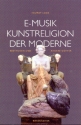 E-Musik Kunstreligion der Moderne - Beethoven und andere Gtter  Buch