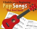 Ukulele from the Beginning - Pop Songs (The Red Book) for ukulele