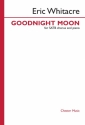 Eric Whitacre: Goodnight Moon SATB, Piano Accompaniment Vocal Score