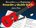 Recorder From The Beginning: Recorder And Ukulele Duets for soprano recorder and ukulele