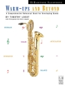 Timothy Loest / Kevin Lepper: Warm-Ups And Beyond (Baritone Saxophone) Baritone Saxophone Instrumental Album