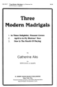 Catherine Aks Three Modern Madrigals  Chorpartitur