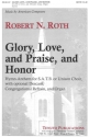 Robert Roth Glory, Love, and Praise, and Honor  Chorpartitur