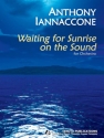 Anthony Iannaccone Waiting for Sunrise On The Sound groes Orchester Studienpartitur