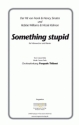 Parks/ Something stupid (vierstimmig) fr TTBB und Klavier Singpartitur