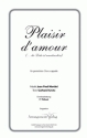 Jean Paul Martini  Plaisir d'amour (vierstimmig) fr SATB (a cappella) Singpartitur