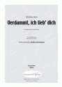 M. Reim, B. Dietrich Verdammt, ich lieb dich (vierstimmig) fr TTBB und Klavier oder a cappella Singpartitur