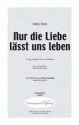 Heider/Relin Nur die Liebe lsst uns leben (vierstimmig) fr SATB und Klavier Singpartitur