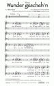 N. Kerner/J. Dehmel Wunder geschehn (vierstimmig) fr SATB und Klavier Singpartitur