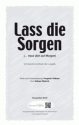 P. Thibaut Lass die Sorgen! fr SAA und Klavier Singpartitur