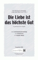 F. Mendelssohn Bartholdy, Gerhard Grote Die Liebe ist das hchste Gu fr SATB Singpartitur