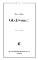 Heinz Gilhaus Glckwunsch (vierstimmig) fr SATB Singpartitur