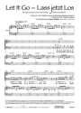 Robert Lopez, Kristen Anderson-Lopez Let It Go - Lass jetzt los (vie fr SATB und Klavier Singpartitur