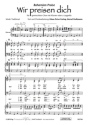 Trad. Wir preisen dich (vierstimmig) fr SATB und Klavier Singpartitur