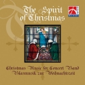 The Spirit of Christmas Concert Band/Harmonie CD