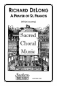 Richard Delong Prayer Of St. Francis, A SATB Chorpartitur