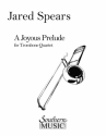 Jared Spears Joyous Prelude, A 4 Trombones Buch