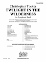 Christopher Tucker Twilight In The Wilderness Concert Band Partitur