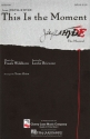 Frank Wildhorn_Leslie Bricusse This Is the Moment SATB Chorpartitur