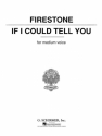 I Firestone, If I Could Tell You Medium Voice and Piano Buch