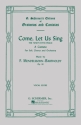 Felix Mendelssohn Bartholdy, Come, Let Us Sing Op.46 SATB Chorpartitur