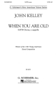 John Kelley, When You Are Old SSATBB a Cappella Chorpartitur