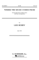 Lee Hoiby, Where The Music Comes From SATB a Cappella Chorpartitur