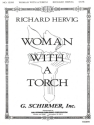 Richard Bilderback Hervig, Woman With A Torch SATB and Piano Chorpartitur