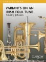 Timothy Johnson, Variants on an Irish folk tune Concert Band/Harmonie Partitur + Stimmen