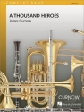 James Curnow, A Thousand Heroes Concert Band/Harmonie Partitur