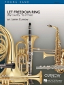 James Curnow, Let Freedom Ring My Country, 'Tis of Thee Concert Band Partitur + Stimmen