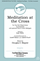 Douglas E. Wagner, Meditation at the Cross 2-Part Choir Chorpartitur