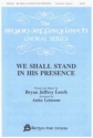 Bryan Jeffery Leech, We Shall And In His Presence SATB Chorpartitur