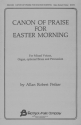 Allan Robert Petker, Canon of Praise for Easter Morning SATB Chorpartitur