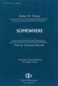 Christina Rossetti_Robert H. Young, Somewhere SATB Chorpartitur