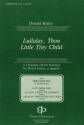 Donald Bailey_Robert Croo, Lullalay, Thou Little Tiny Child SATB Chorpartitur