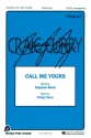 Craig Curry_Stephen Bock, Call Me Yours SATB Chorpartitur