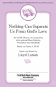 Lloyd Larson, Nothing Can Separate Us From God'S Love SATB Chorpartitur